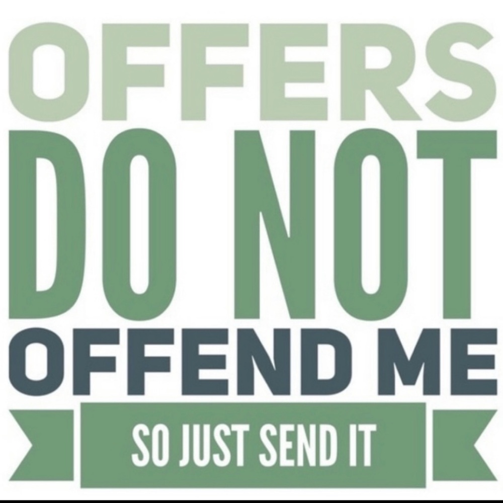 Offers DO NOT offend me. Please send them